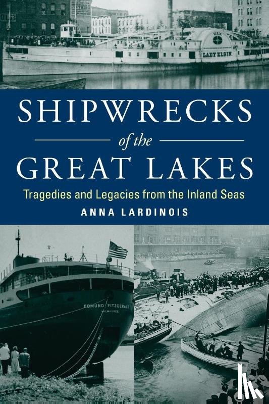 Lardinois, Anna - Shipwrecks of the Great Lakes