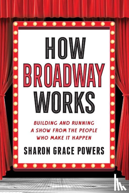Powers, Sharon Grace - How Broadway Works