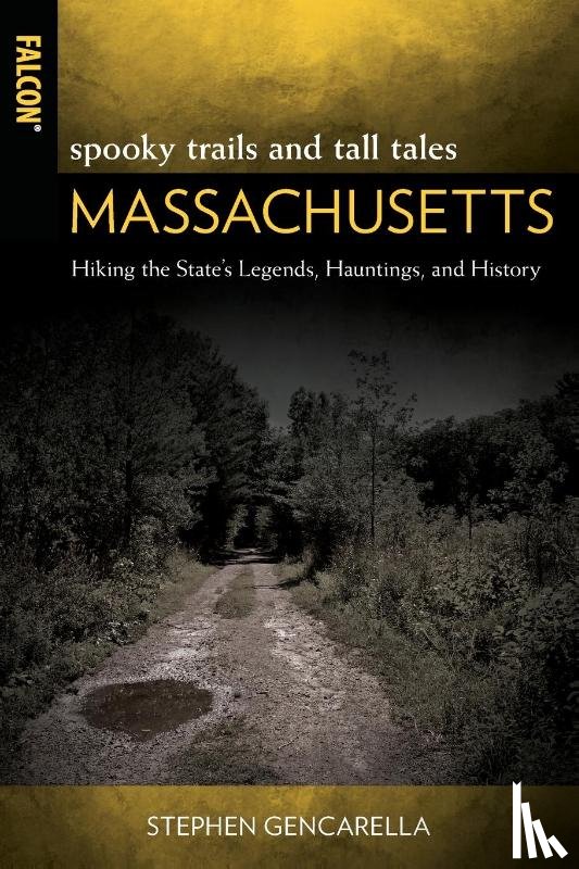 Gencarella, Stephen - Spooky Trails and Tall Tales Massachusetts
