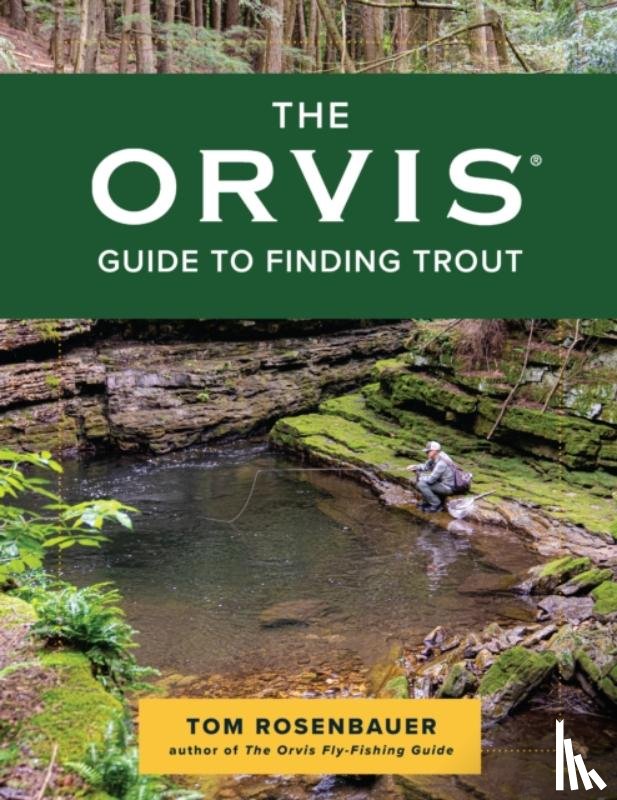 Rosenbauer, Tom - The Orvis Guide to Finding Trout