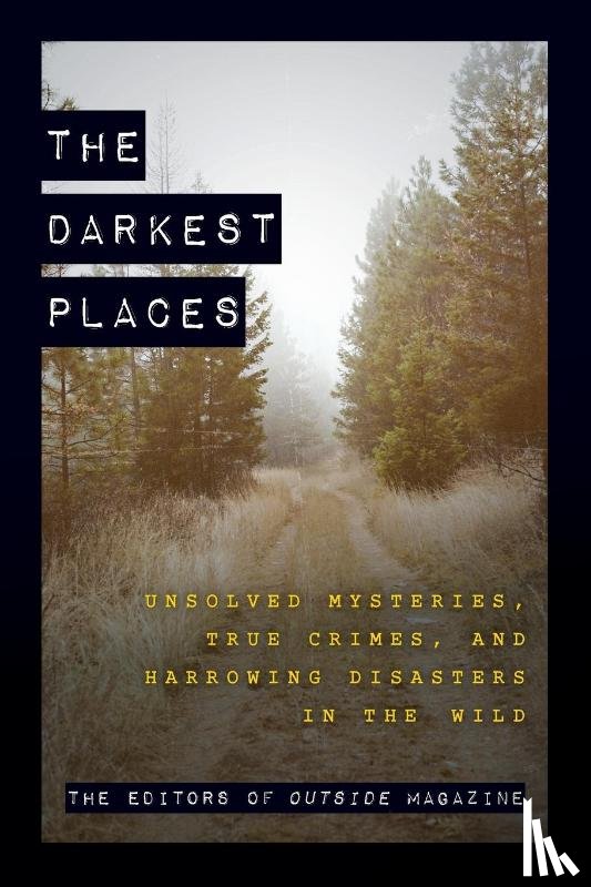 The Editors of Outside Magazine - The Darkest Places