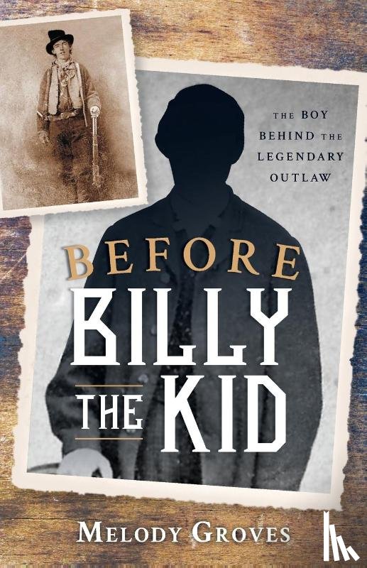 Groves, Melody - Before Billy the Kid