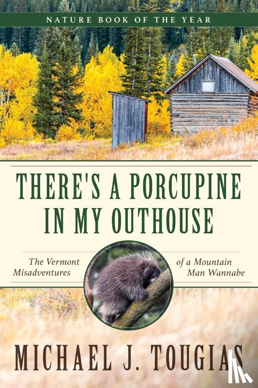 Tougias, Michael J. - There's a Porcupine in My Outhouse