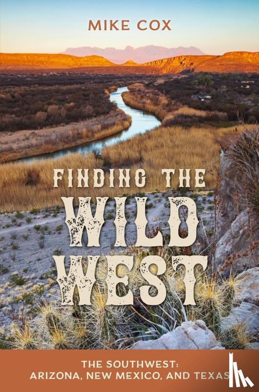 Cox, Mike - Finding the Wild West: The Southwest