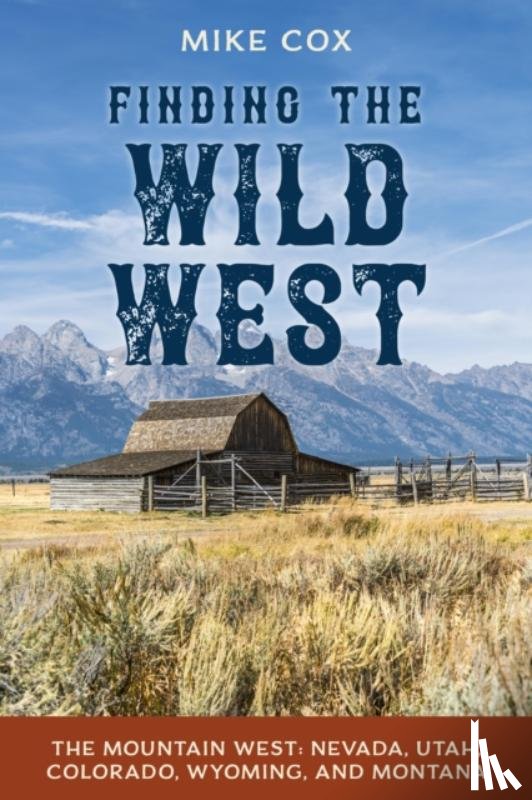 Cox, Mike - Finding the Wild West: The Mountain West