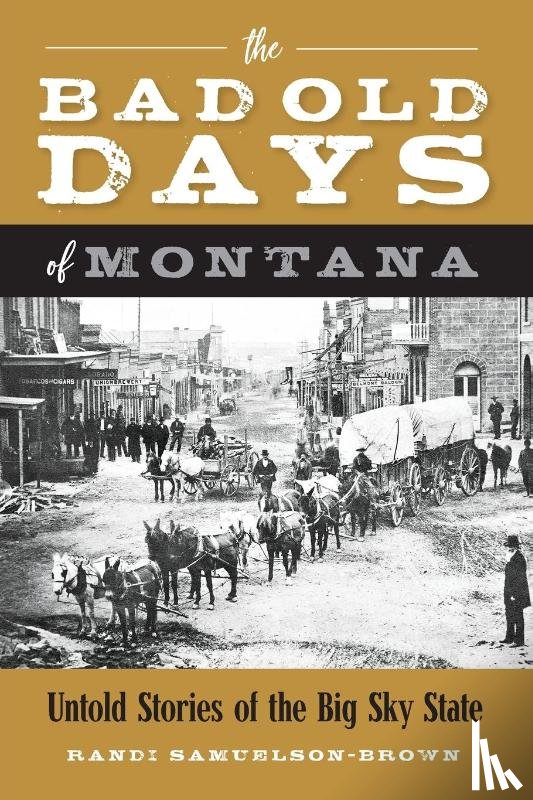 Samuelson-Brown, Randi - The Bad Old Days of Montana