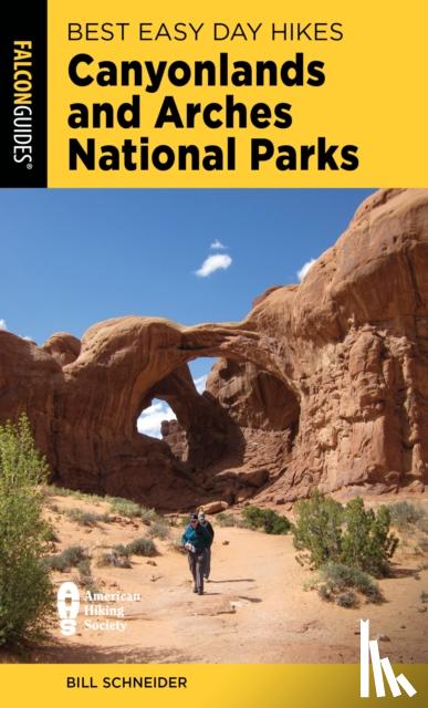 Schneider, Bill - Best Easy Day Hikes Canyonlands and Arches National Parks