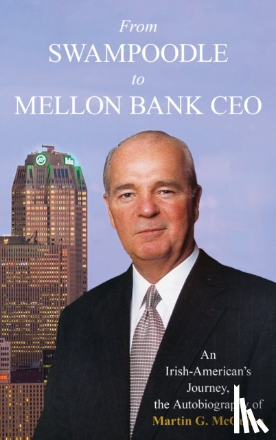 McGuinn, Martin G. - From Swampoodle to Mellon Bank CEO