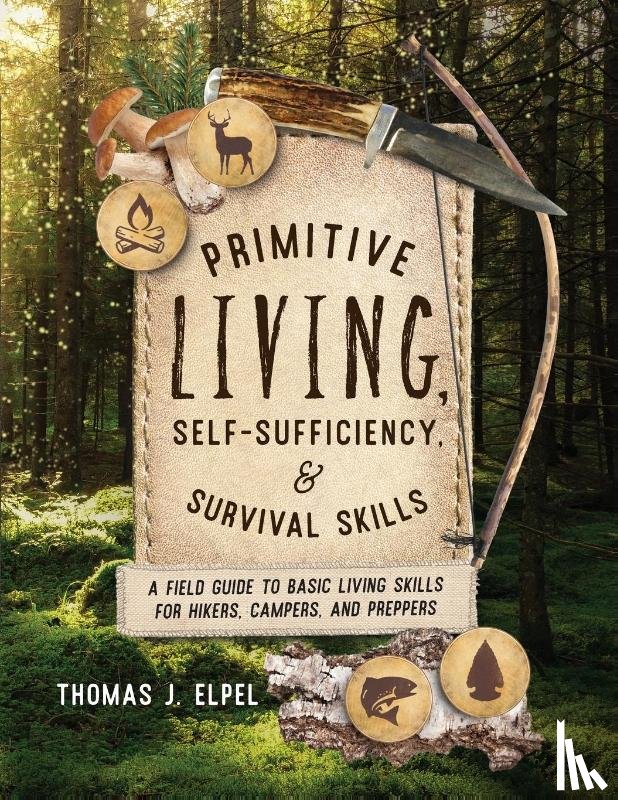 Elpel, Thomas J. - Primitive Living, Self-Sufficiency, and Survival Skills