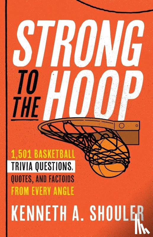 Shouler, Kenneth A. - Strong to the Hoop