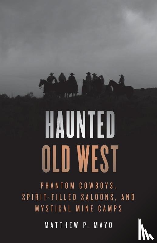 Mayo, Matthew P. - Haunted Old West