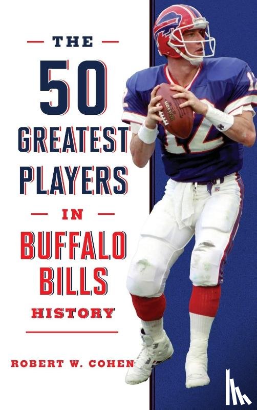 Cohen, Robert W. - The 50 Greatest Players in Buffalo Bills History