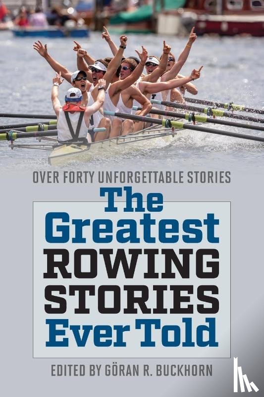  - The Greatest Rowing Stories Ever Told