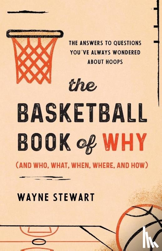 Stewart, Wayne - The Basketball Book of Why (and Who, What, When, Where, and How)
