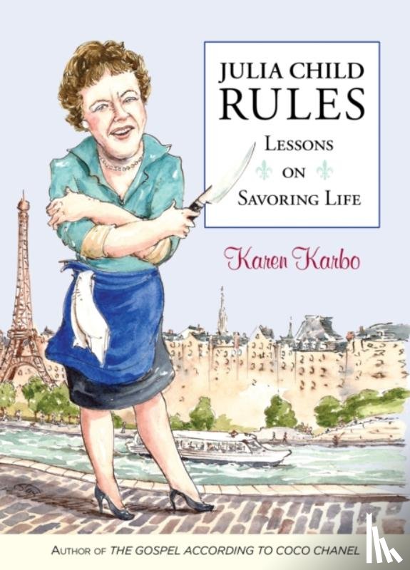 Karbo, Karen - Julia Child Rules
