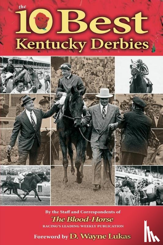 The Staff and Correspondents of The Blood-Horse - The 10 Best Kentucky Derbies