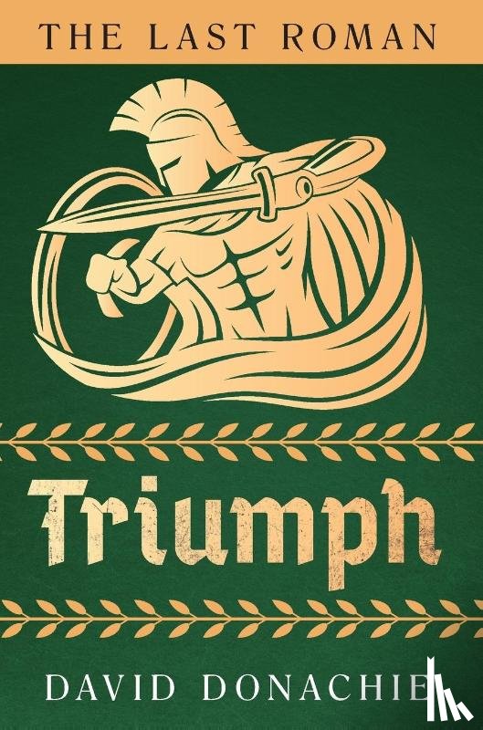 Donachie, David - The Last Roman: Triumph