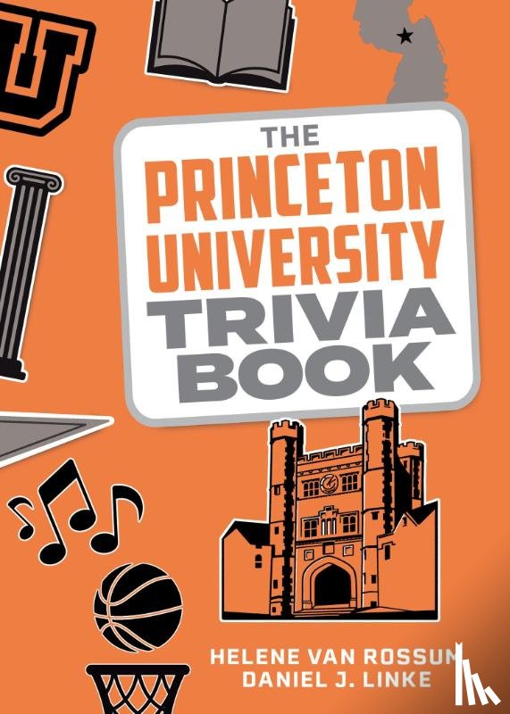 van Rossum, Helene, Linke, Daniel J. - The Princeton University Trivia Book