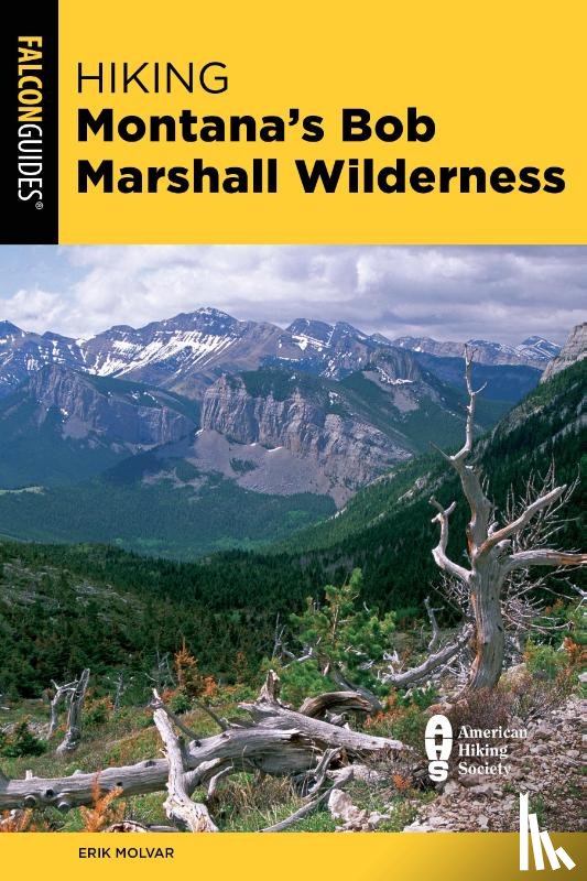 Molvar, Erik - Hiking Montana's Bob Marshall Wilderness