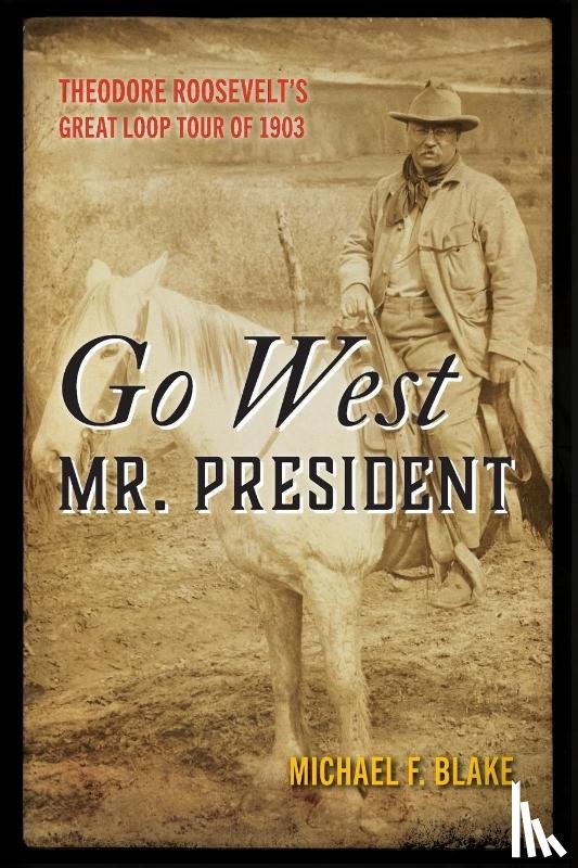 Blake, Michael F. - Go West Mr. President