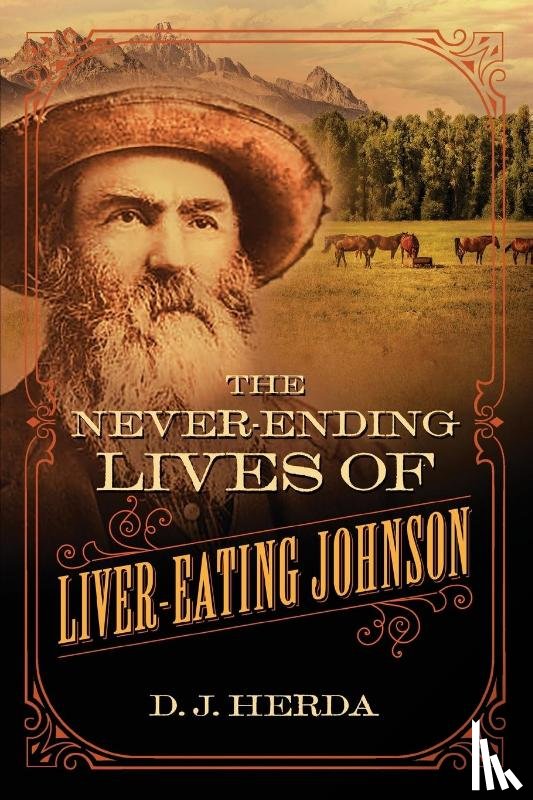 Herda, D. J. - The Never-Ending Lives of Liver-Eating Johnson
