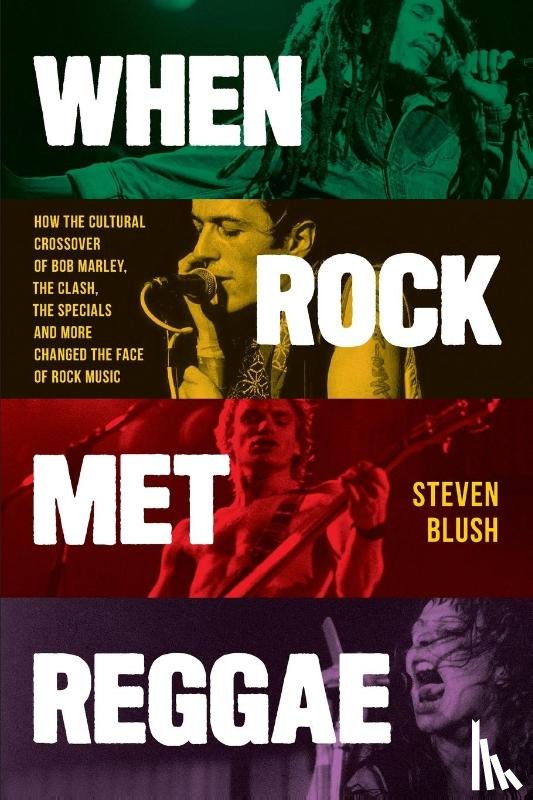 Blush, Steven - When Rock Met Reggae
