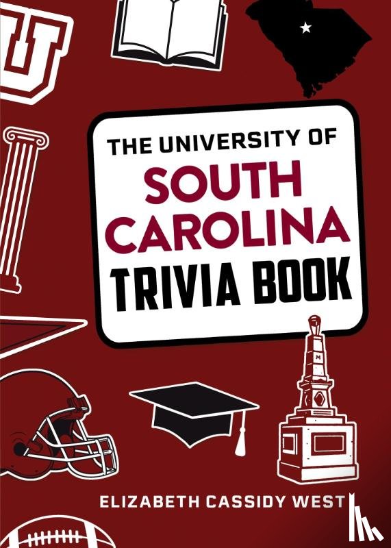 West, Elizabeth Cassidy - The University of South Carolina Trivia Book