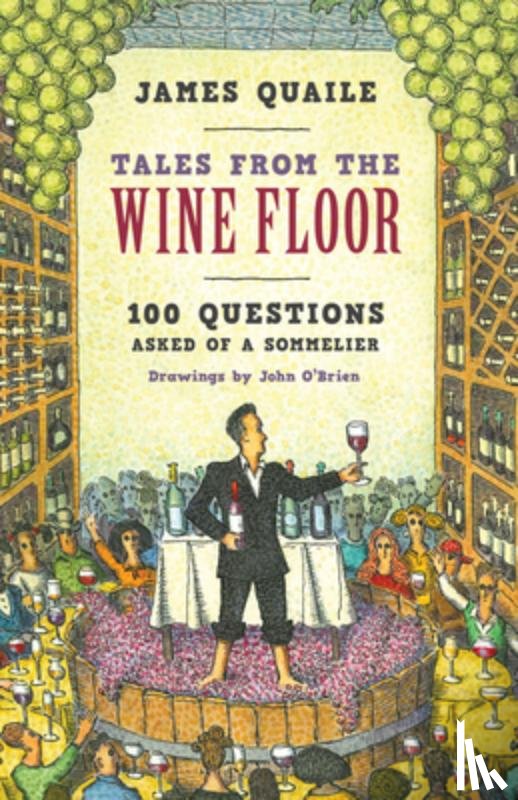 Quaile, James - Tales from the Wine Floor