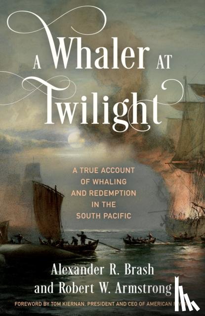 Brash, Alexander R., Armstrong, Robert W. - A Whaler at Twilight