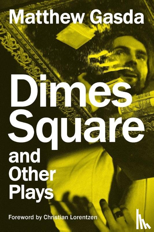 Gasda, Matthew - Dimes Square and Other Plays