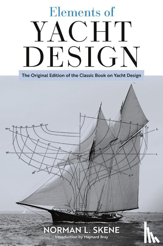 Skene, Norman L. - Elements of Yacht Design
