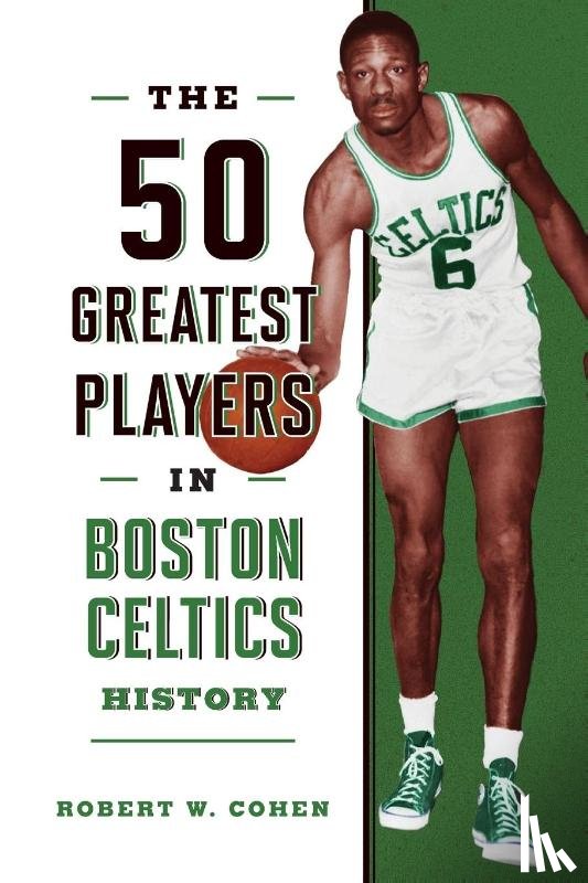 Cohen, Robert W. - The 50 Greatest Players in Boston Celtics History