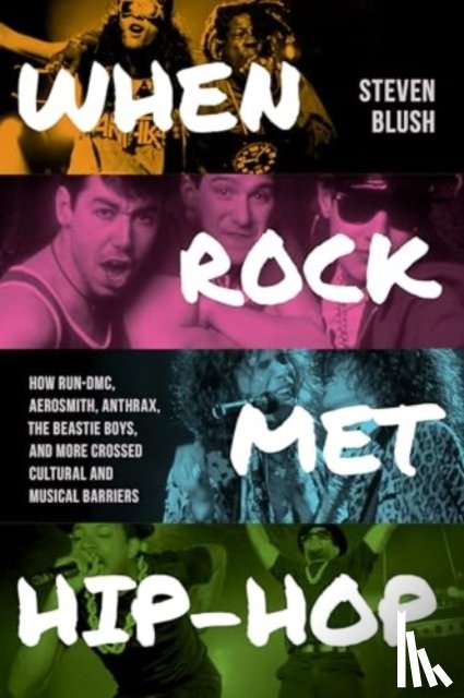 Blush, Steven - When Rock Met Hip-Hop