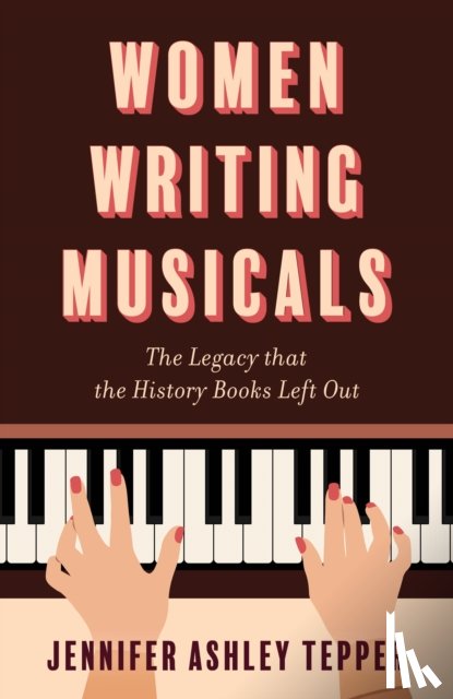 Tepper, Jennifer Ashley - Women Writing Musicals