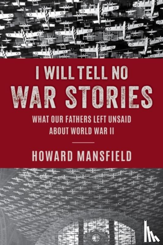Mansfield, Howard - I Will Tell No War Stories