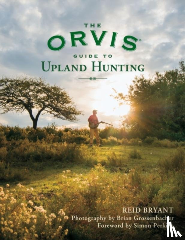 Bryant, Reid - The Orvis Guide to Upland Hunting