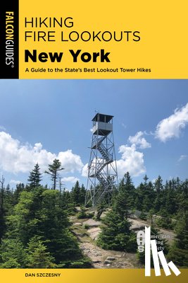 Szczesny, Dan - Hiking Fire Lookouts New York