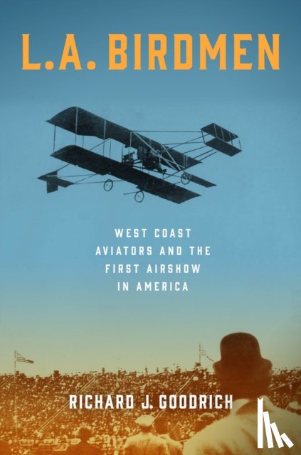 Goodrich, Richard J. - L.A. Birdmen