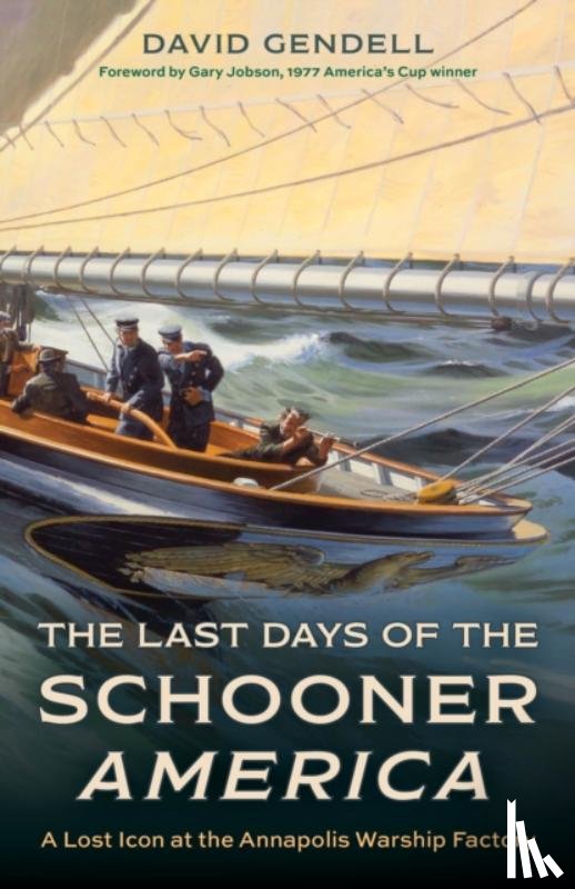 Gendell, David - The Last Days of the Schooner America