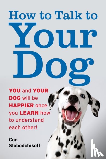 Slobodchikoff, Con - How to Talk to Your Dog