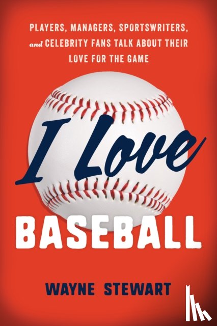 Stewart, Wayne - I Love Baseball
