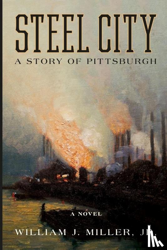 Miller, William J. - Steel City
