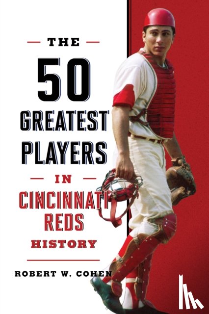Cohen, Robert W. - The 50 Greatest Players in Cincinnati Reds History