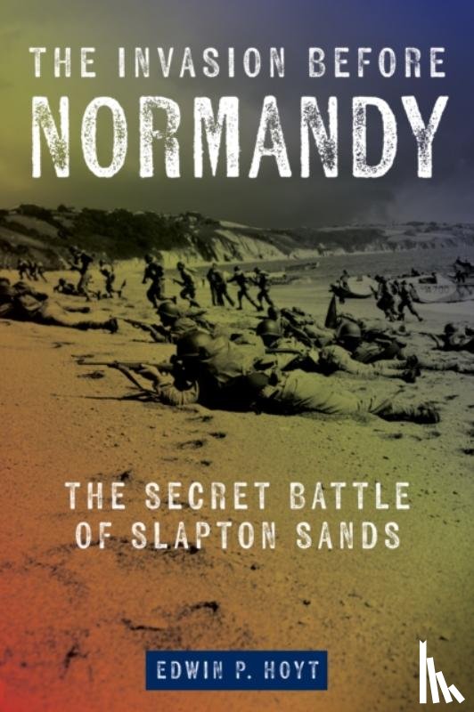 Hoyt, Edwin P. - The Invasion Before Normandy