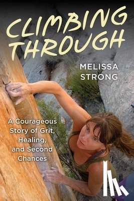 Strong, Melissa - Climbing Through
