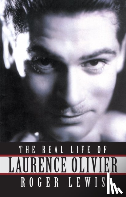Roger Lewis, Roger Lewis - The Real Life Of Laurence Olivier