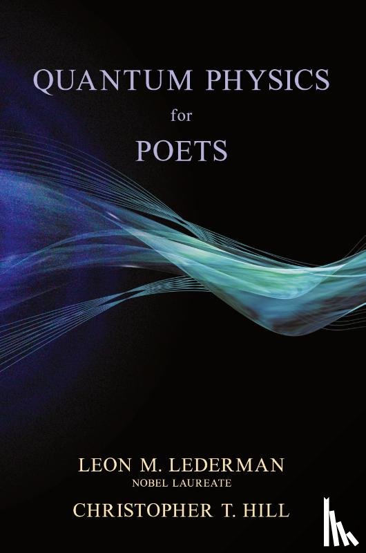 Lederman, Leon M., Hill, Christopher T. - Quantum Physics for Poets