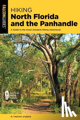 O'Keefe, M Timothy - Hiking North Florida and the Panhandle