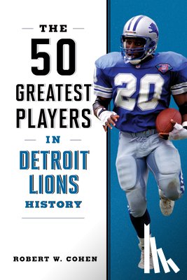 Cohen, Robert W - The 50 Greatest Players in Detroit Lions History