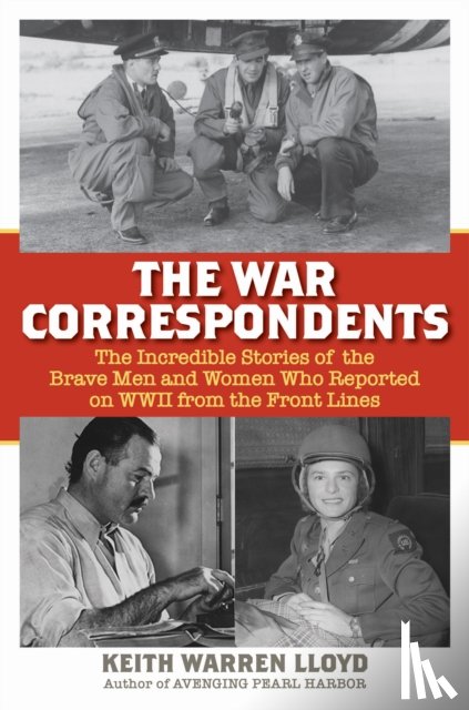 Lloyd, Keith Warren - The War Correspondents